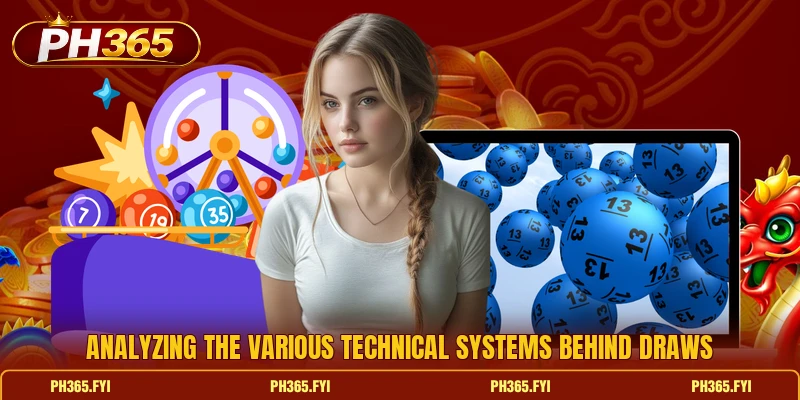 Analyzing the various technical systems behind draws