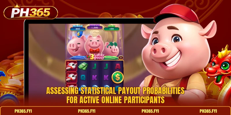 Assessing statistical payout probabilities for active online participants Assessing statistical payout probabilities for active online participants