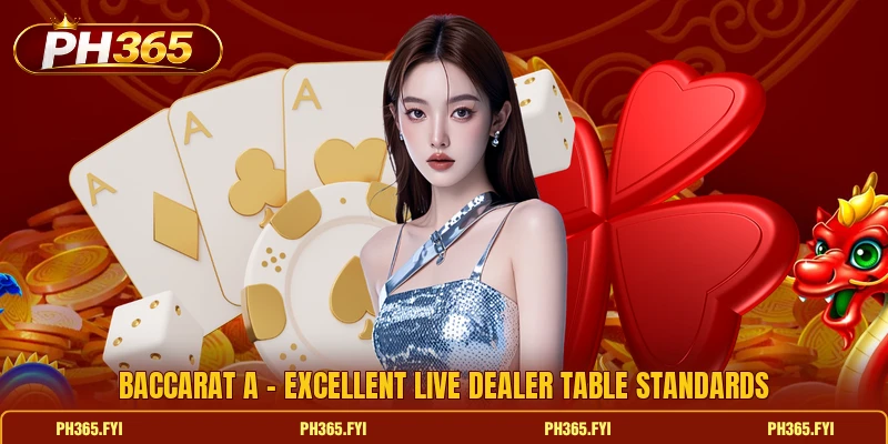 Baccarat A - Excellent Live Dealer Table Standards