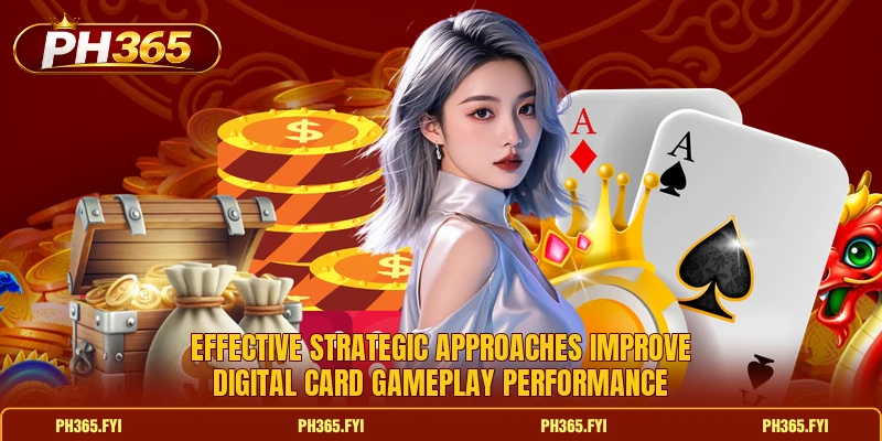 Effective strategic approaches improve digital card gameplay performance