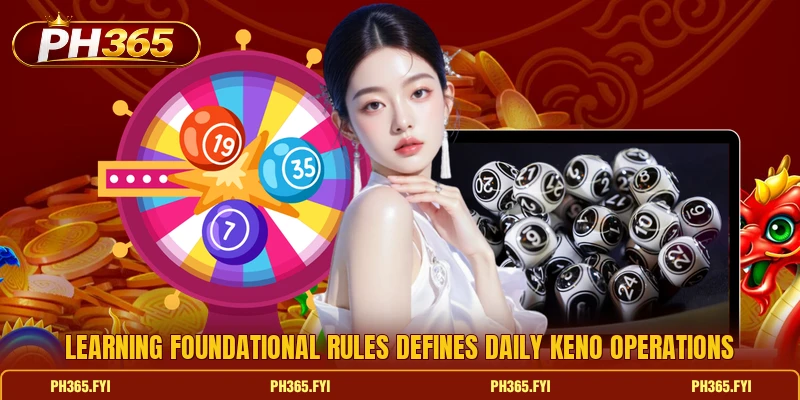 Learning foundational rules defines Daily Keno operations Learning foundational rules defines Daily Keno operations