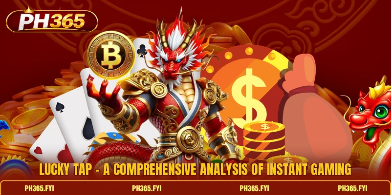 Lucky Tap - A Comprehensive Analysis Of Instant Gaming