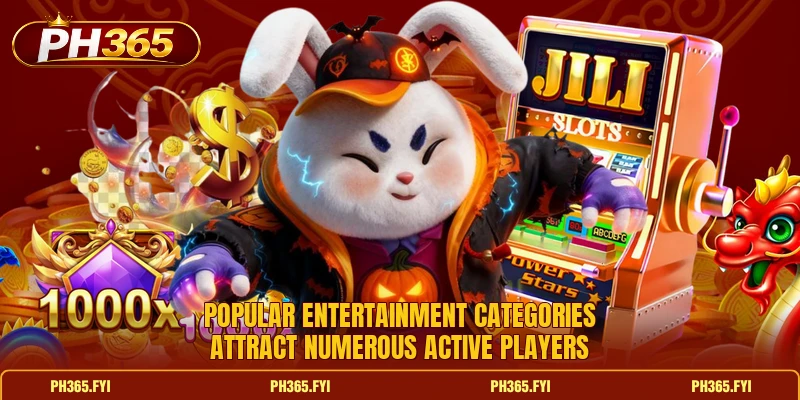 Popular entertainment categories attract numerous active players Popular entertainment categories attract numerous active players
