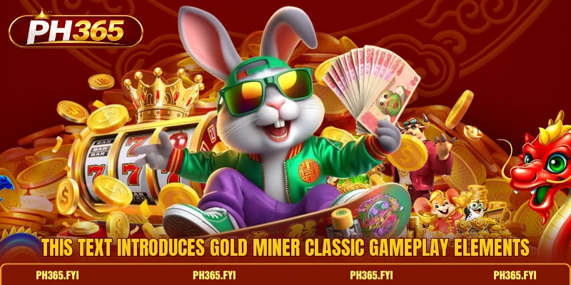 This text introduces Gold Miner Classic gameplay elements
