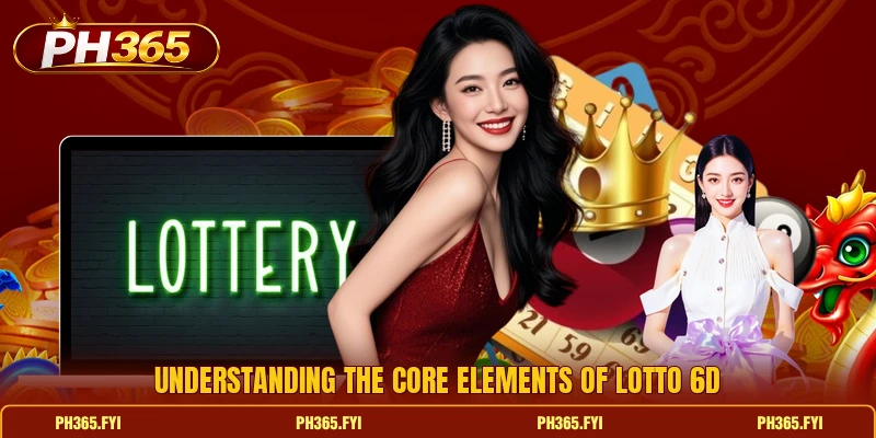 Understanding the core elements of Lotto 6D